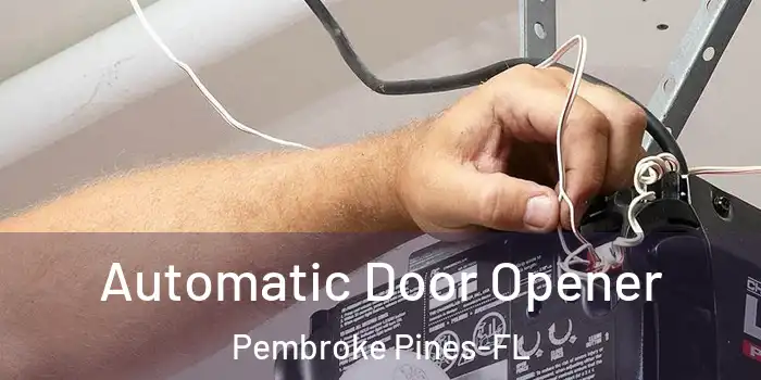  Automatic Door Opener Pembroke Pines-FL