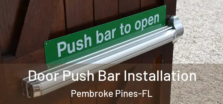  Door Push Bar Installation Pembroke Pines-FL