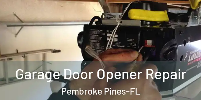 Garage Door Opener Repair Pembroke Pines-FL