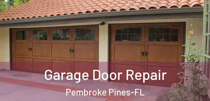  Garage Door Repair Pembroke Pines-FL