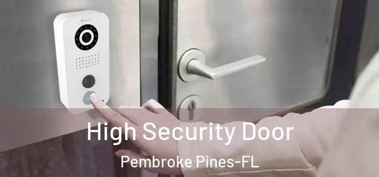  High Security Door Pembroke Pines-FL