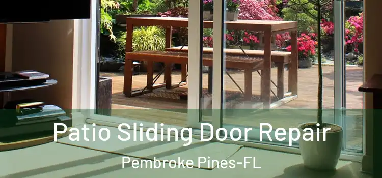 Patio Sliding Door Repair Pembroke Pines-FL