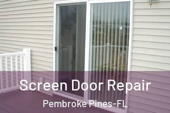  Screen Door Repair Pembroke Pines-FL